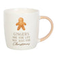 Gingers Are For Life Christmas Gingerbread Mug